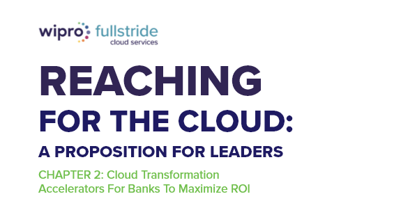 Cloud Transformation Accelerators For Banks to Maximize ROI